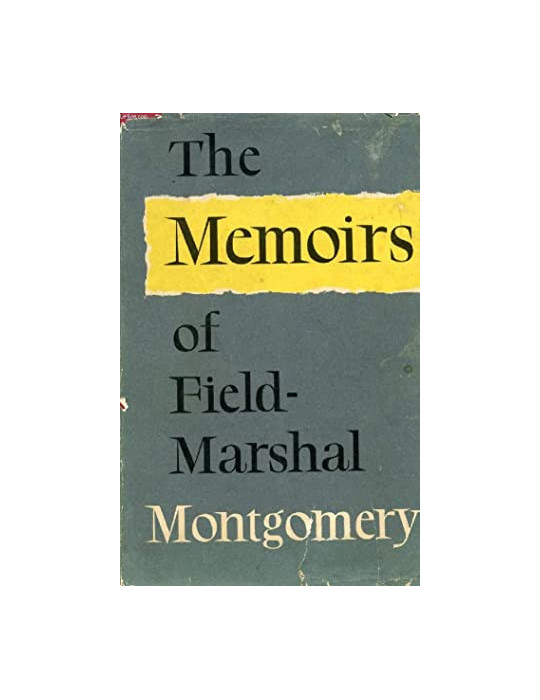 THE MEMOIRS OF FIELD-MARSHAL MONTGOMERY