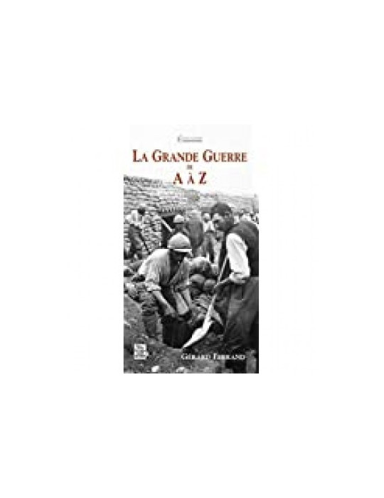 LA GRANDE GUERRE DE A A Z